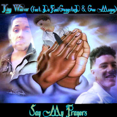 Say My Prayers (feat. DaRealGanGstaD & Gee Baby)