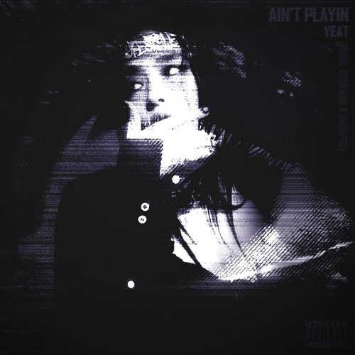 YEAT - AIN'T PLAYIN [PROD. SEEWA99 x R4RAPID]