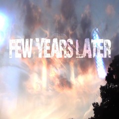 FEW YEARS LATER (PROD. VEKO)