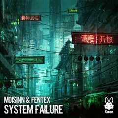 Moisinn & Fentex - System Failure [Free Download]
