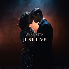 Umar Keyn - Just Live (Original Mix)
