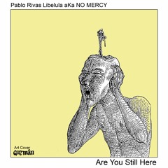 2 - Are You Still Here ( NO MERCY  Muviment 2 )