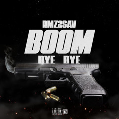 RMZ2SAV | Boom Bye Bye