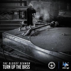 The Bloody Deamon - Turn Up The Bass
