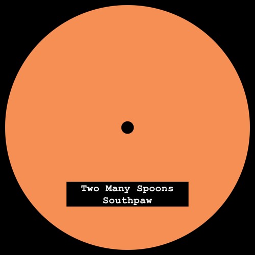 Two Many Spoons - Southpaw [Free DL]