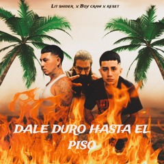 333 FT. LIT SNIDER JR, BOY CRAM & RESET - DALE DURO HASTA EL PISO