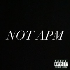 NOT APM
