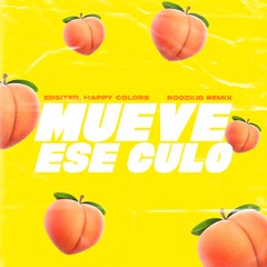 Edsited, Happy Colors - Mueve Ese Culo (Roozkid Remix)