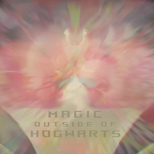 Stream Magic Outside Of Hogwarts by ModlesS_Flash Listen online for