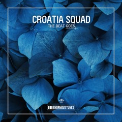 Croatia Squad - The Beat Goes (OUT NOW)