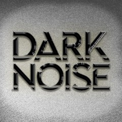 DARKNOISE / TOXIC SICKNESS GUEST MIX / JULY / 2024