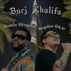 Tzanca Uraganu X Bogdan DLP - Burj Khalifa (Oficial Audio 2024)
