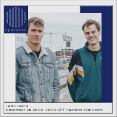 TANK Radio #5 w/Reyk & Mike Sacchetti - November 26th 2022 @ Operator Radio