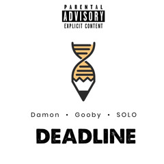 Deadline (feat. Gooby & SOLO)