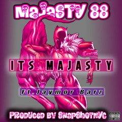 ITS MAJASTY (Ft. MAJASTY88, Jaymor Barz) (Produced By SnapShotNYC)