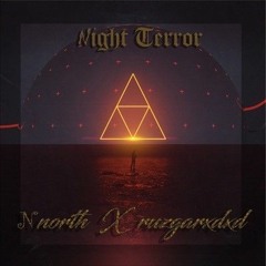 Night Terror - Nnorth x ruzgarxdxd.mp3