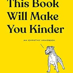 [Free] PDF ✉️ This Book Will Make You Kinder: An Empathy Handbook by Henry James Garr