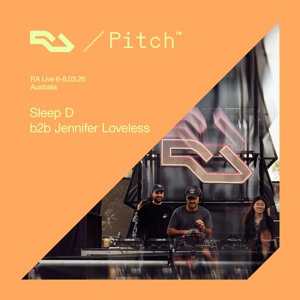 RA Live - Sleep D b2b Jennifer Loveless - Pitch Music & Arts 2026