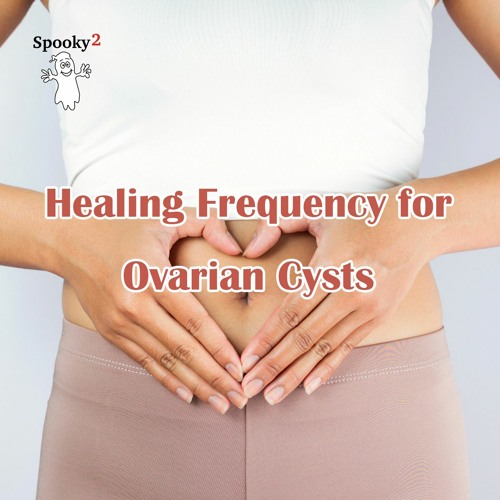 Healing Frequency for Ovarian Cysts - Spooky2 Rife Frequencies