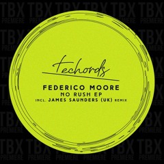 Premiere: Federico Moore - No Rush [Techords]