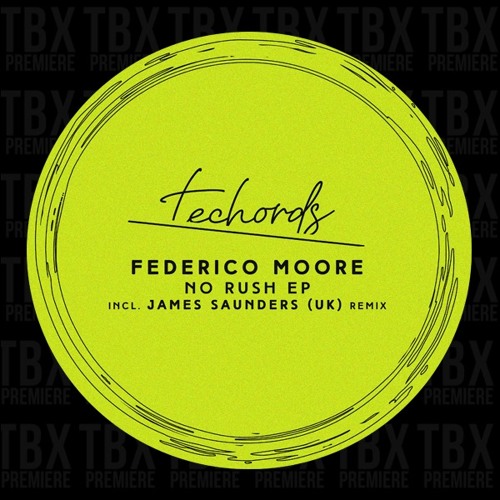 Premiere: Federico Moore - No Rush [Techords]