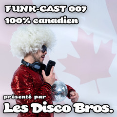 FUNK-CAST 007 - 100% canadien