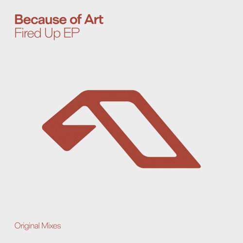 Because of Art · Fired Up