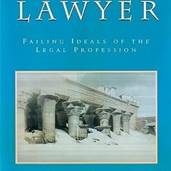 [GET] EPUB 📃 The Lost Lawyer : Failing Ideals of the Legal Profession by  Anthony T.