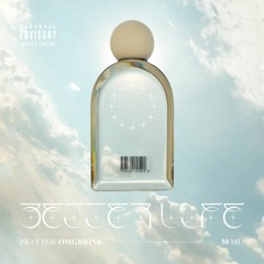 Better Life (Prod. Nightgoer)