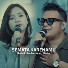 Mario G. Klau Feat. Anggi Marito - Semata Karenamu (OSG) - AL