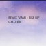 'VINAI - RISE UP' REMIX FinaL
