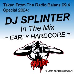 EARLY HARDCORE MIX | DJ SPLINTER (Balans 99.4 Special 2024)