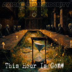 This Hour Is Gone