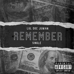 Lul Doc Juwan- Remember (Single)