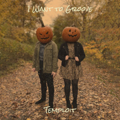 Released: Temploit-I want to groove