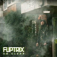Fliptrix - So Clear (Prod. Mark Fear)