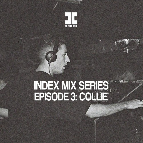 INDEX MIX SERIES - EPISODE 3: COLLIE