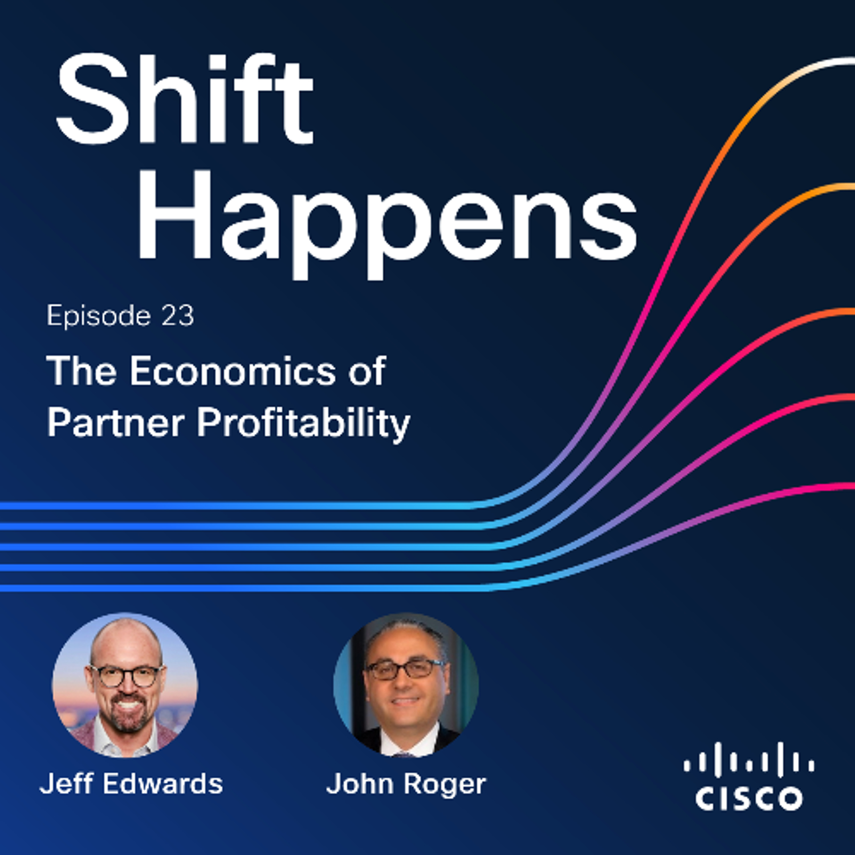 SHIFT HAPPENS-EP.23: The Economics of Partner Profitability w/John Roger