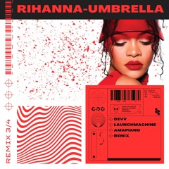 Rihanna - Umbrella (Devv X Launchmachine Amapiano Remix)