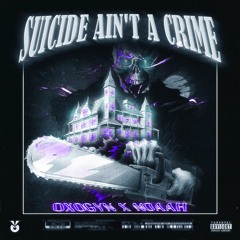 Suicide Aint A Crime (Feat. Noaah)