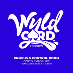 RUMPUS & Control Room - Good Exposure (Kinree Remix) [OUT NOW]