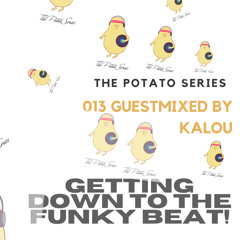 The Potato Series 013 (Guest Mix: Kalou)