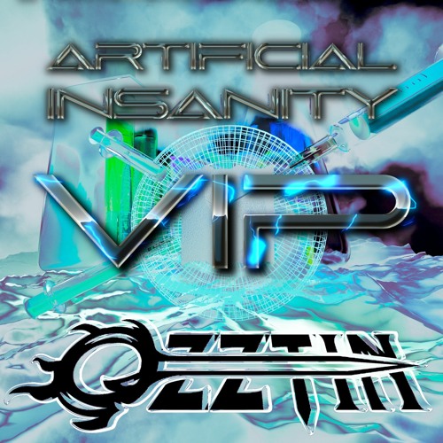 ARTIFICIAL INSANITY VIP