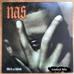 Nas - Life`s A Bitch (icedout Mix)