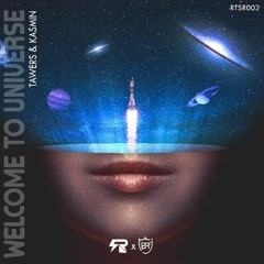 TAWERS & KASMIN - Welcome To Universe (Extended Mix)