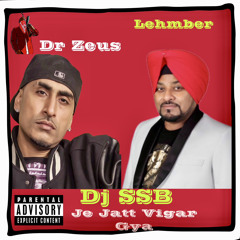 Dj SSB X Dr Zeus X Lehmber - Jay Jatt Vigar Gya Remix 2024