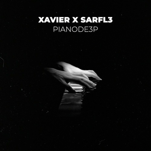 Xavier x Sarfl3 - PIANODE3P [All Night] (Extended Mix).mp3