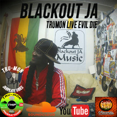 BLACKOUT JA - TruMon Live Evil Die / TruMon Dubplate