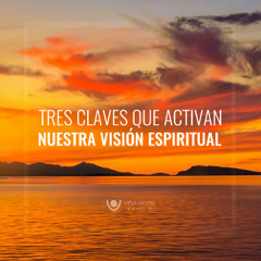 22-11-2025 - Tres claves que activan nuestra visión espiritual - Erika Vega