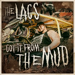 Got It From the Mud